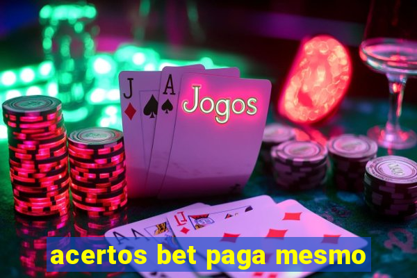 acertos bet paga mesmo